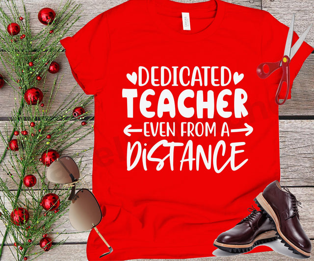 Dedicated teacher even from a distancing svg, social distancing t shirt svg, cut files, covid t shirt svg, covid 19 svg SVG Isabella Machell 