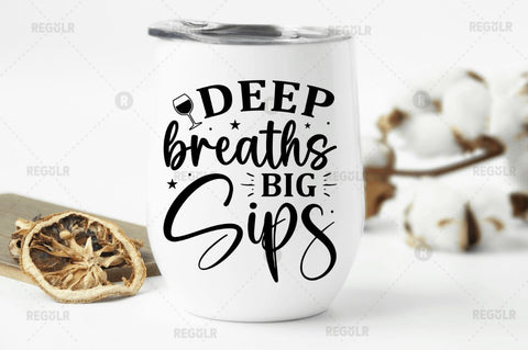 Deep breaths big sips SVG SVG Regulrcrative 