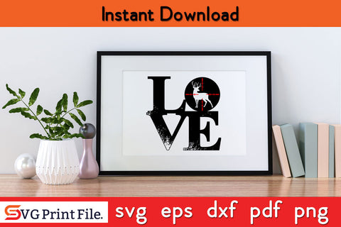 Deer Love Hunting SVG PNG Cut Files SVG SVG Print File 