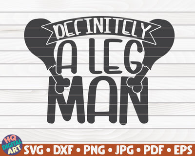 Definitely a leg man SVG | Thanksgiving quote SVG SVG HQDigitalArt 
