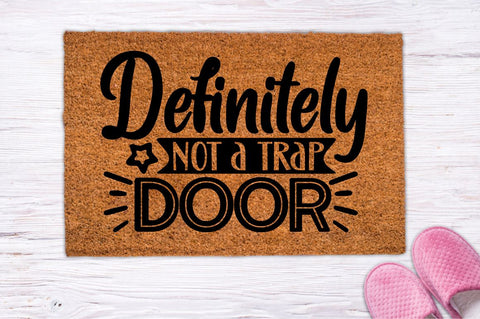 Definitely not a trap door, Doormat svg Design SVG DESIGNISTIC 