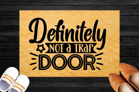 Definitely not a trap door, Doormat svg Design SVG DESIGNISTIC 