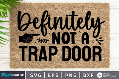 Definitely not a trap door SVG SVG Regulrcrative 