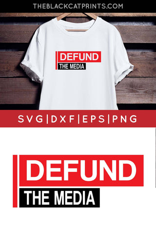 Defund The Media | Sarcastic Fake News Cut File SVG TheBlackCatPrints 