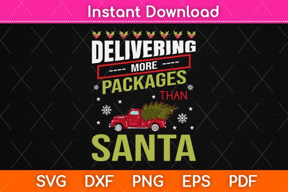 Delivering More Packages Than Santa Christmas Svg Cutting File SVG Helal 