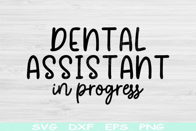 Dental Assistant Svg In Progress Dxf Png Cut File Dental Hygienist Svg, Dental Svg Files For Cricut, Dentistry Svg Silhouette Digital Design SVG TiffsCraftyCreations 