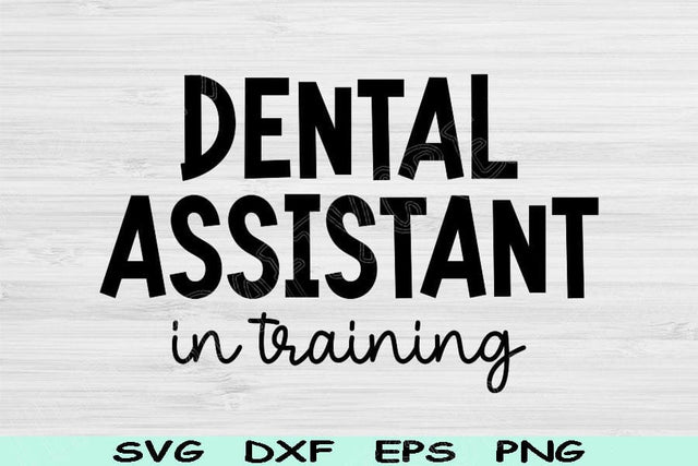 Dental Assistant Svg In Training Dxf Png Cut File Dental Hygienist Svg, Dental Svg Files For Cricut, Dentistry Svg Silhouette Digital Design SVG TiffsCraftyCreations 