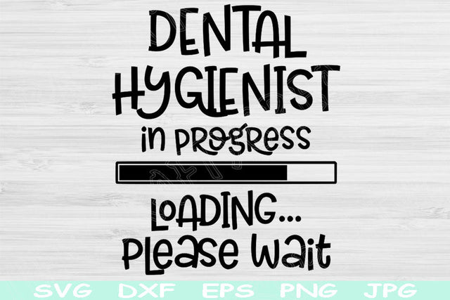 Dental Hygienist In Progress Loading Please Wait Svg, Dxf Png Digital Download Design Svg For Cricut, Glowforge, Silhouette Vector Cut Files SVG TiffsCraftyCreations 