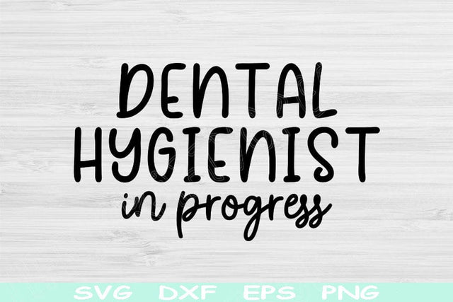 Dental Hygienist Svg In Progress Png Cut Files, Dental Assistant Svg, Dental Svg Files For Cricut, Dentistry Svg Silhouette Digital Designs SVG TiffsCraftyCreations 