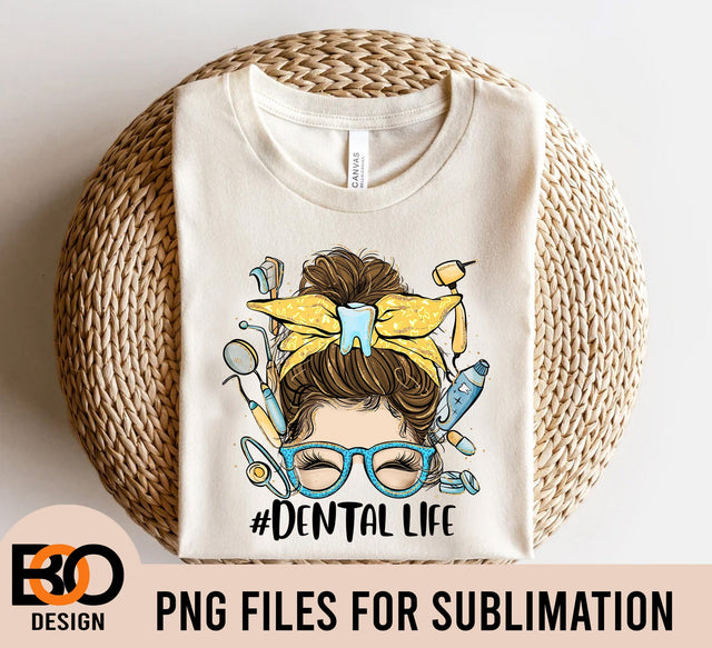 Dental Life Messy Bun Sublimation png, Nursery png, Nurse Png, Medical png Registered Nurse Popular Nurse Png Healthcare Png Nurse Life Png Sublimation BOO-design 
