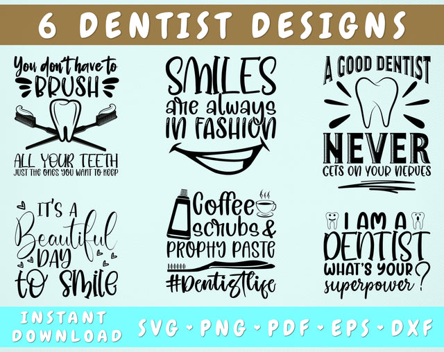Dentist Quotes SVG Bundle, 6 Designs, Dentist Sayings SVG Cut Files, You Don't Have To Brush All Your Teeth SVG, A Good Dentist Never Gets On Your Nerves SVG SVG HappyDesignStudio 