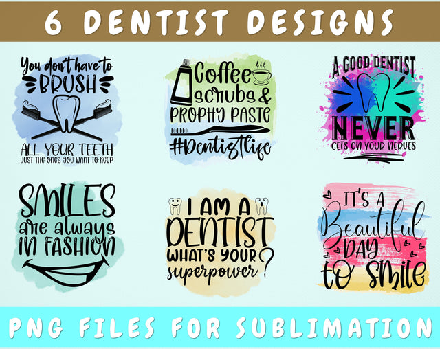 Dentist Sublimation Designs Bundle, 6 Dentist Quotes PNG Files, You Don't Have To Brush All Your Teeth PNG, Smiles Are Always In Fashion PNG Sublimation HappyDesignStudio 