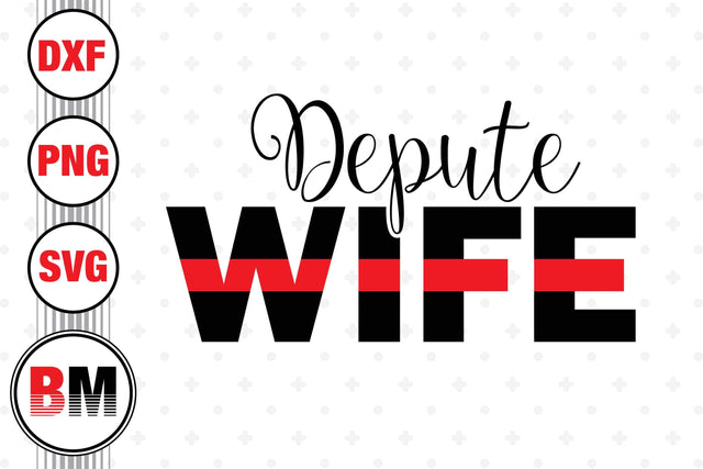 Depute Wife Firefighter SVG, PNG, DXF Files SVG BMDesign 