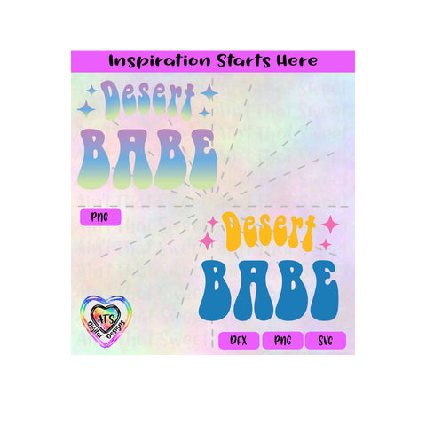 Desert Babe | Starburst - Transparent PNG SVG DXF - Silhouette, Cricut, ScanNCut SVG Aint That Sweet 
