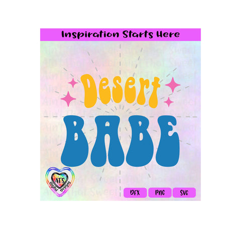 Desert Babe | Starburst - Transparent PNG SVG DXF - Silhouette, Cricut, ScanNCut SVG Aint That Sweet 