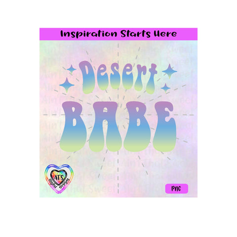 Desert Babe | Starburst - Transparent PNG SVG DXF - Silhouette, Cricut, ScanNCut SVG Aint That Sweet 