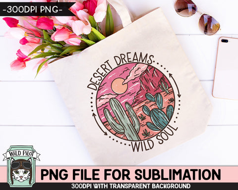 Desert Scene SUBLIMATION design PNG, Cactus PNG sublimation file, Cactus sublimation, Southwest, Desert Dreams Wild Soul sublimation designs Sublimation Wild Pilot 