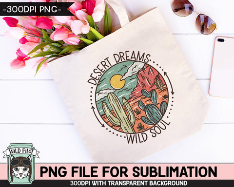 Desert Scene SUBLIMATION design PNG, Cactus PNG sublimation file, Cactus sublimation, Southwest, Desert Dreams Wild Soul sublimation designs Sublimation Wild Pilot 