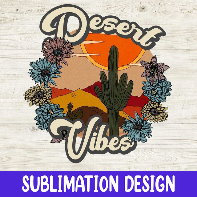 Desert Vibes | Retro Sublimations, Summer Sublimations, Designs Downloads Sublimation iStyleDesign 