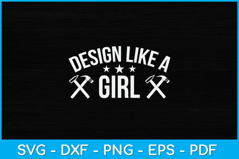 Design Like A Girl Svg Design SVG artprintfile 