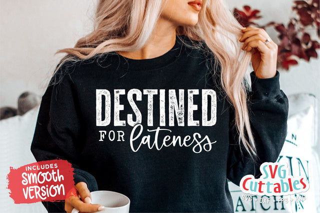 Destined For Lateness svg - Funny Cut File - Funny Shirt svg - Sarcastic - svg - dxf - eps - png - Silhouette - Cricut - Digital File SVG Svg Cuttables 
