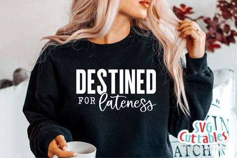 Destined For Lateness svg - Funny Cut File - Funny Shirt svg - Sarcastic - svg - dxf - eps - png - Silhouette - Cricut - Digital File SVG Svg Cuttables 