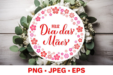 Dia das Maes. Happy Mothers Day in Portuguese round sign Sublimation LaBelezoka 