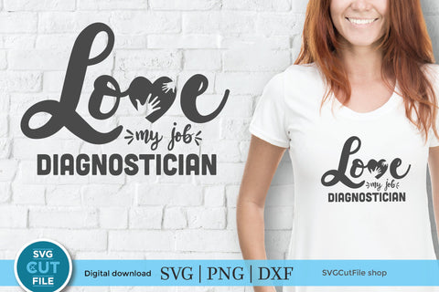 Diagnostician svg, diag svg, school diagnostician, love my job SVG SVG Cut File 
