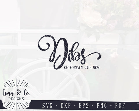 Dibs On Forever With You SVG Files | Romantic Svg | Valentine's Day Svg | Silhouette | Commercial Use | Digital Cut Files (1106738034) SVG Ivan & Co. Designs 