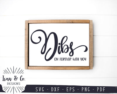 Dibs On Forever With You SVG Files | Romantic Svg | Valentine's Day Svg | Silhouette | Commercial Use | Digital Cut Files (1106738034) SVG Ivan & Co. Designs 