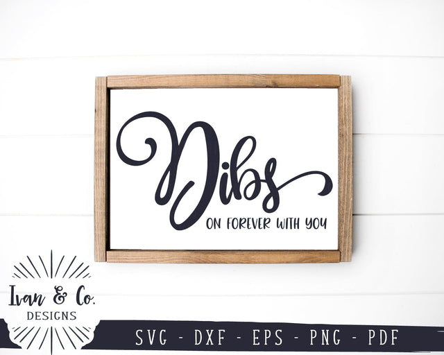 Dibs On Forever With You SVG Files | Romantic Svg | Valentine's Day Svg | Silhouette | Commercial Use | Digital Cut Files (1106738034) SVG Ivan & Co. Designs 