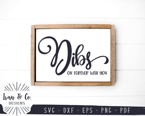 Dibs On Forever With You SVG Files | Romantic Svg | Valentine's Day Svg | Silhouette | Commercial Use | Digital Cut Files (1106738034) SVG Ivan & Co. Designs 