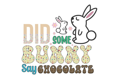 Did Some Bunny Say Chocolate Sublimation Rupkotha 