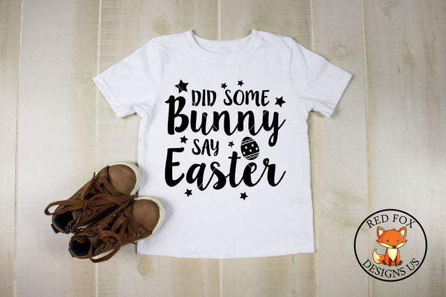 Did Some Bunny Say Easter SVG | Easter Spring | SVG PNG DXF SVG RedFoxDesignsUS 