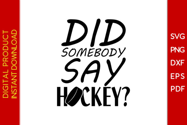 Did Somebody Say Hockey SVG PNG PDF Cut File SVG Creativedesigntee 