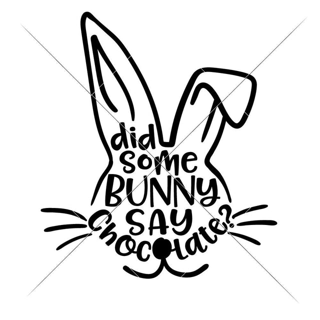 Did somebunny say Chocolate? Easter Bunny SVG SVG Chameleon Cuttables 
