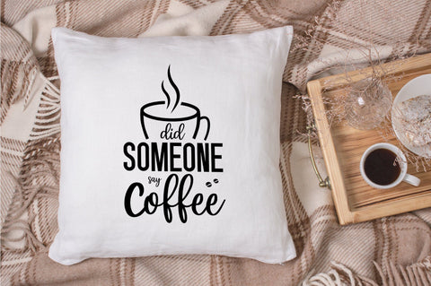 Did Someone Say Coffee SVG SVG futivesvg 