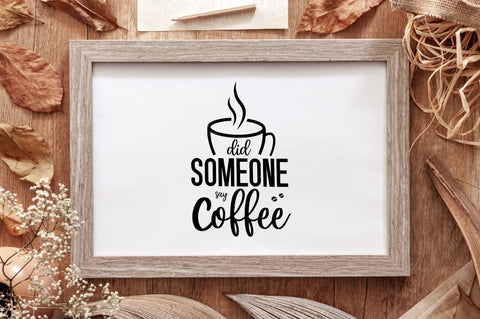 Did Someone Say Coffee SVG SVG futivesvg 