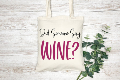 Did Someone Say Wine? SVG | Funny SVG SVG B Renee Design 