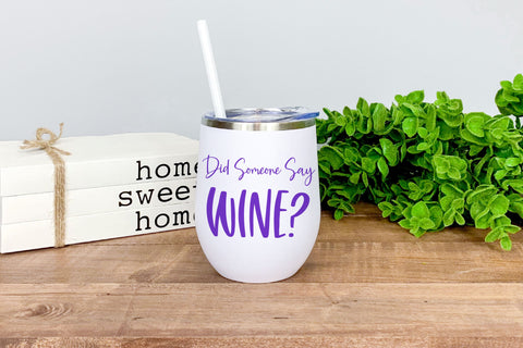 Did Someone Say Wine? SVG | Funny SVG SVG B Renee Design 