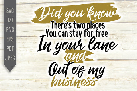 Did You Know There's Two Places You Can Stay For Free Svg. In Your Lane And Out Of My Business Svg. Cut Files, Cricut, Silhouette, dxf png SVG Mint And Beer Creations 