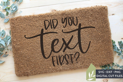 Did You Text First SVG | Funny Doormat SVG SVG LilleJuniper 