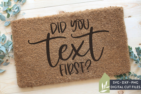 Did You Text First SVG | Funny Doormat SVG SVG LilleJuniper 
