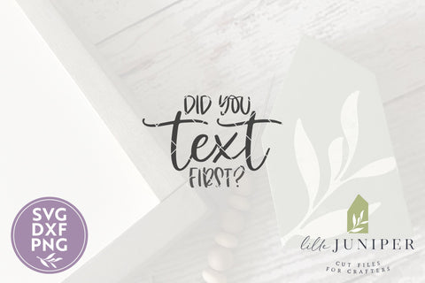 Did You Text First SVG | Funny Doormat SVG SVG LilleJuniper 