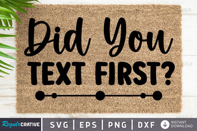 Did you text first SVG SVG Regulrcrative 