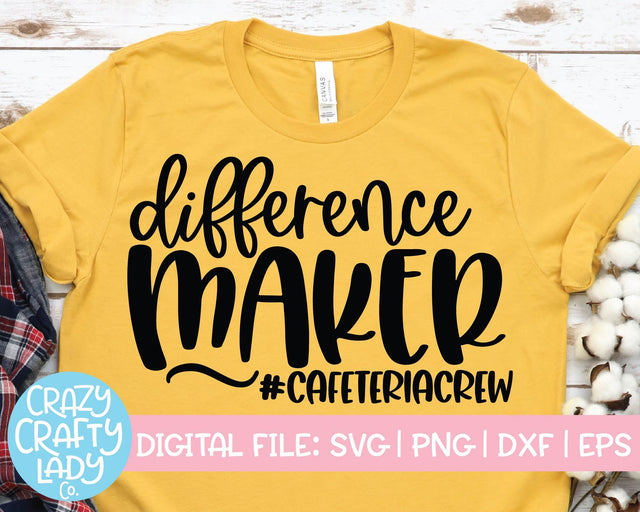 Difference Maker Cafeteria Crew | School Quote SVG Cut File SVG Crazy Crafty Lady Co. 