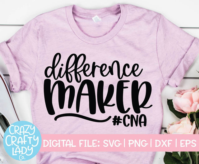 Difference Maker CNA | Nurse SVG Cut File SVG Crazy Crafty Lady Co. 