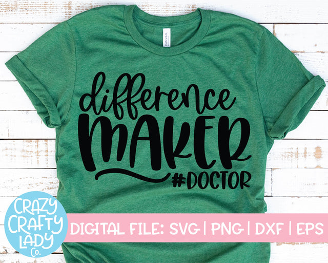 Difference Maker Doctor | Medical SVG Cut File SVG Crazy Crafty Lady Co. 