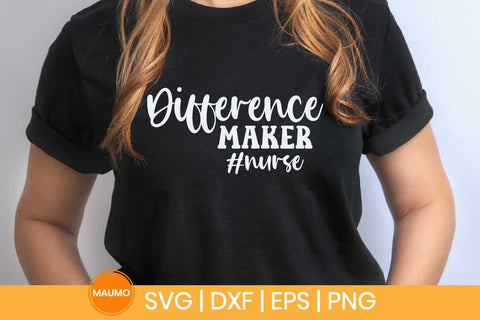 Difference maker nurse svg quote SVG Maumo Designs 