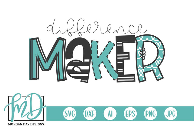 Difference Maker SVG Morgan Day Designs 